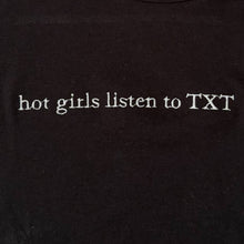 Load image into Gallery viewer, Hot Girls Listen to TXT Baby Tee
